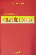 İşletmelerde Stratejik Liderlik