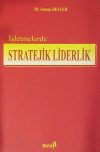 İşletmelerde Stratejik Liderlik