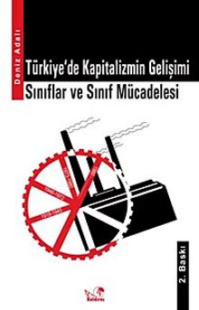 Türkiye'de Kapitalizmin Gelişimi Sınıflar ve Sınıf Mücadelesi