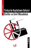 T&uuml;rkiye'de Kapitalizmin Gelişimi Sınıflar ve Sınıf M&uuml;cadelesi