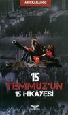 15 Temmuz'un 15 Hikayesi