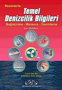 Resimlerle Temel Denizcilik Bilgileri & Bağla (n)ma-Manevra-Demirleme