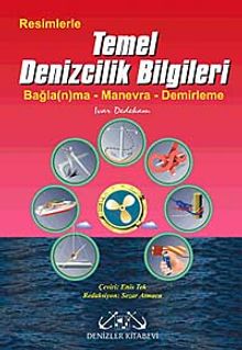 Resimlerle Temel Denizcilik Bilgileri & Bağla (n)ma-Manevra-Demirleme