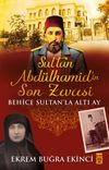 Sultan Abd&uuml;lhamid'in Son Zevcesi & Behice Sultan'la Altı Ay
