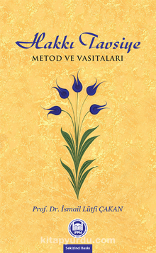 Hakkı Tavsiye & Metod ve Vasıtaları - Prof. Dr. İsmail Lütfi Çakan