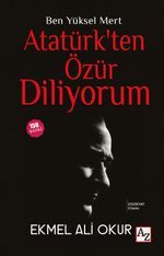 Ben Yüksel Mert Atatürk'ten Özür Diliyorum 