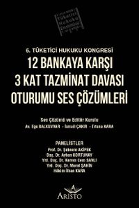 12 Bankaya Karşı 3 Kat Tazminat Davası Oturumu Ses Çözümleri