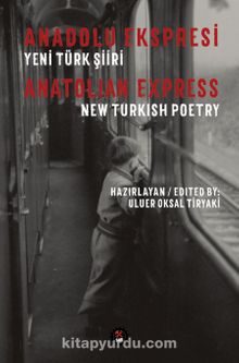 Anadolu Ekspresi  Yeni Türk Şiiri & Anatolian Express New Turkish Poetry