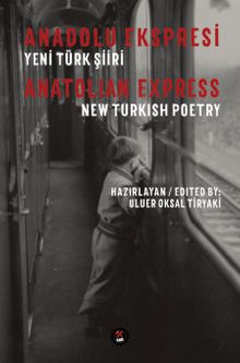 Anadolu Ekspresi  Yeni Türk Şiiri & Anatolian Express New Turkish Poetry