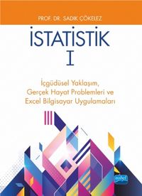 İstatistik 1 & İçgüdüsel Yaklaşım, Gerçek Hayat Problemleri ve Excel Bilgisayar Uygulamaları