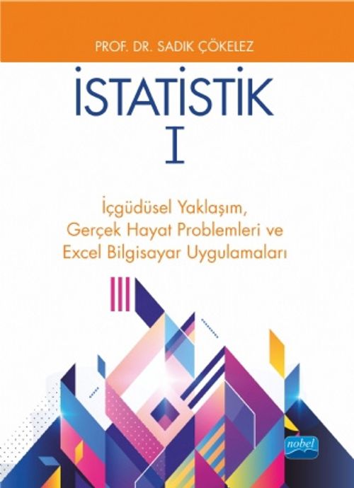 İstatistik 1 & İçgüdüsel Yaklaşım, Gerçek Hayat Problemleri ve Excel Bilgisayar Uygulamaları