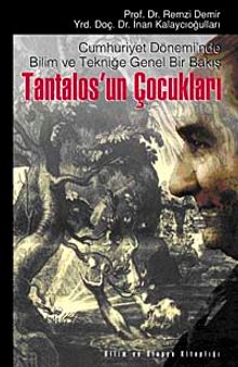 Tantalos'un Çocukları & Cumhuriyet Dönemi'nde Bilim ve Tekniğe Genel Bir Bakış