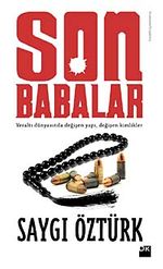 Son Babalar & Yeraltı Dünyasında Değişen Yapı Değişen Kimlikler