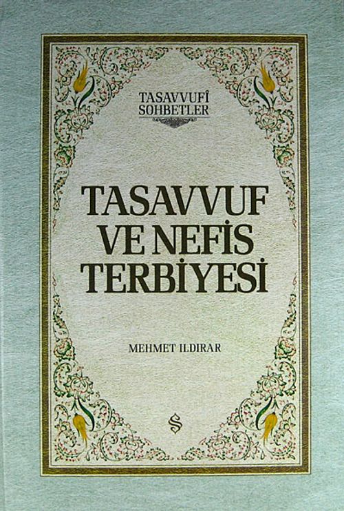 Tasavvuf ve Nefis Terbiyesi (Ciltli)