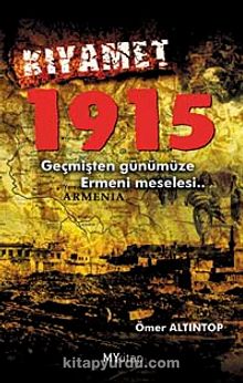 Kıyamet & 1915 Geçmişten Günümüze Ermeni Meselesi