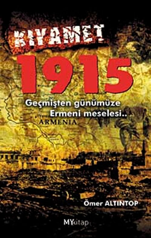Kıyamet & 1915 Geçmişten Günümüze Ermeni Meselesi