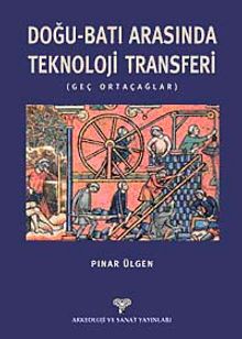 Doğu-Batı Arasında Teknoloji Transferi & Geç Ortaçağlar