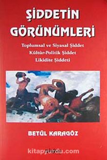 Şiddetin Görünümleri - Betül Karagöz