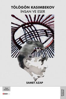 Tölögön Kasımbekov İnsan ve Eser