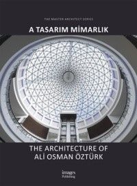 A Tasarım Mimarlık & The Architecture of Ali Osman Ozturk