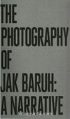 The Photography Of Jak Baruh: A Narrative