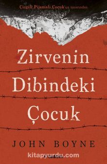 Zirvenin Dibindeki Çocuk - John Boyne