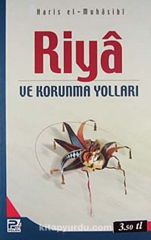 Riya ve Korunma Yolları - Haris el-Muhasibi