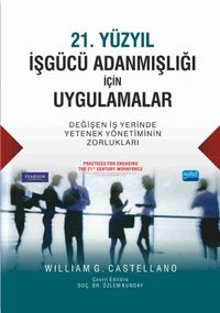 21. Yüzyıl İşgücü Adanmışlığı İçin Uygulamalar & Değişen İş Yerinde Yetenek Yönetiminin Zorlukları
