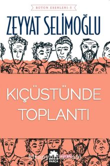 Kıçüstünde Toplantı - Zeyyat Selimoğlu