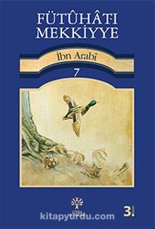 Fütuhat-ı Mekkiyye 7 - Muhyiddin İbn Arabi