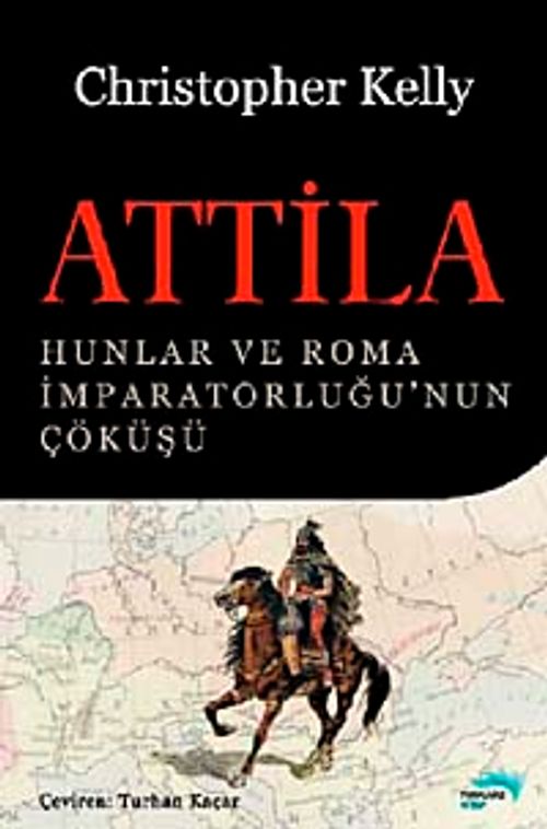 Attila & Hunlar ve Roma İmparatorluğu'nun Çöküşü