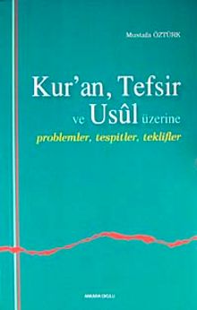 Kur'an, Tefsir ve Usul Üzerine & Problemler, Tespitler, Teklifler