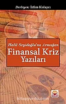 Finansal Kriz Yazıları & Halil Seyidoğlu'na Armağan