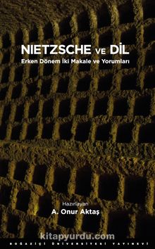 Nietzsche ve Dil & Erken Dönem İki Makale ve Yorumları