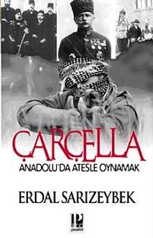 Çarçella & Anadolu'da Ateşle Oynamak - Erdal Sarızeybek