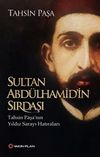 Sultan Abd&uuml;lhamid'in Sırdaşı &Tahsin Paşa'nın Yıldız Sarayı Hatıraları