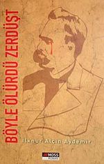 Böyle Ölürdü Zerdüşt
