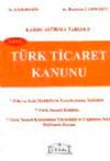 Yeni T&uuml;rk Ticaret Kanunu & Karşılaştırma Tablolu