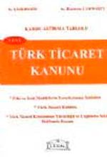 Yeni Türk Ticaret Kanunu & Karşılaştırma Tablolu