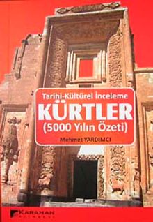 Tarihi Kültürel İnceleme Kürtler (5000 Yılın Özeti)
