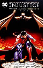 Injustice Dördüncü Yıl Cilt:2 / Tanrılar Aramızda