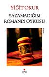 Yazamadığım Romanın &Ouml;yk&uuml;s&uuml;