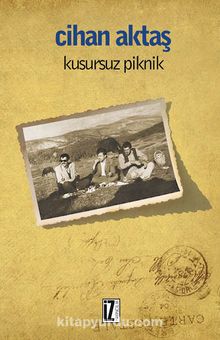 Kusursuz Piknik - Cihan Aktaş