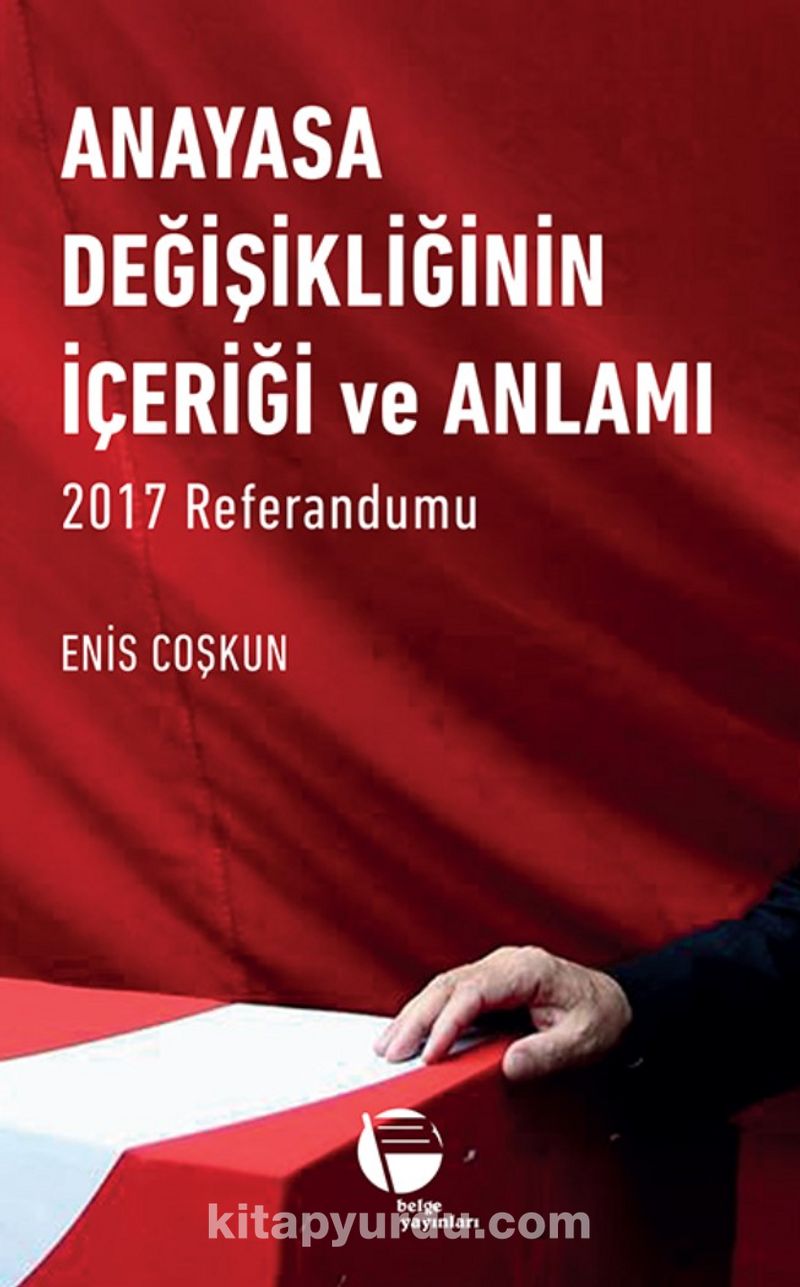 Anayasa Değişikliğinin İçeriği ve Anlamı 2017 Referandumu