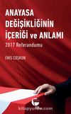 Anayasa Değişikliğinin İçeriği ve Anlamı & 2017 Referandumu
