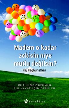 Madem O Kadar Zekisin Niye Mutlu Değilsin?