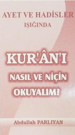 Ayet ve Hadisler Işığında Kur'an'ı Nasıl ve Niçin Okuyalım?