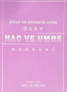 Kitap ve Sünnete Göre Özet Hac ve Umre Rehberi