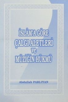 İslam'a Göre Çalgı Aletleri ve Müziğin Hükmü
