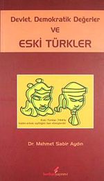 Devlet, Demokratik Değerler ve Eski Türkler